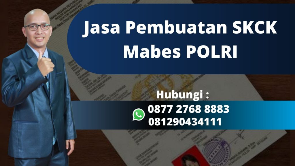 Jasa Pembuatan SKCK Mabes POLRI Siap Melayani di Jakarta Mudah, Murah, dan Anti Repot WA 0877 2768 8883
