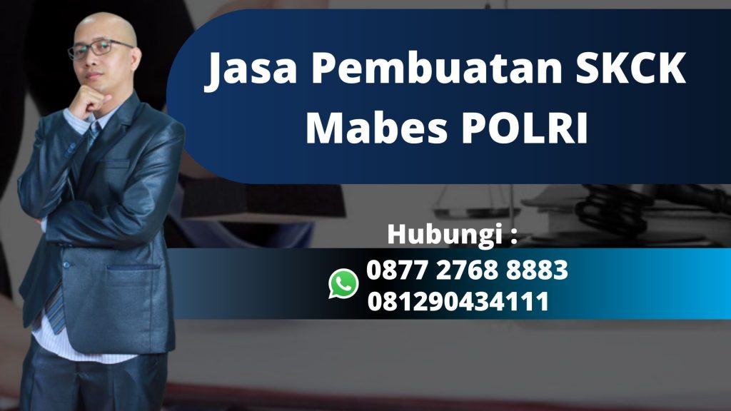 Jasa Pembuatan SKCK Mabes POLRI Siap Melayani di Jakarta Timur Mudah, Murah, dan Anti Repot WA 0877 2768 8883