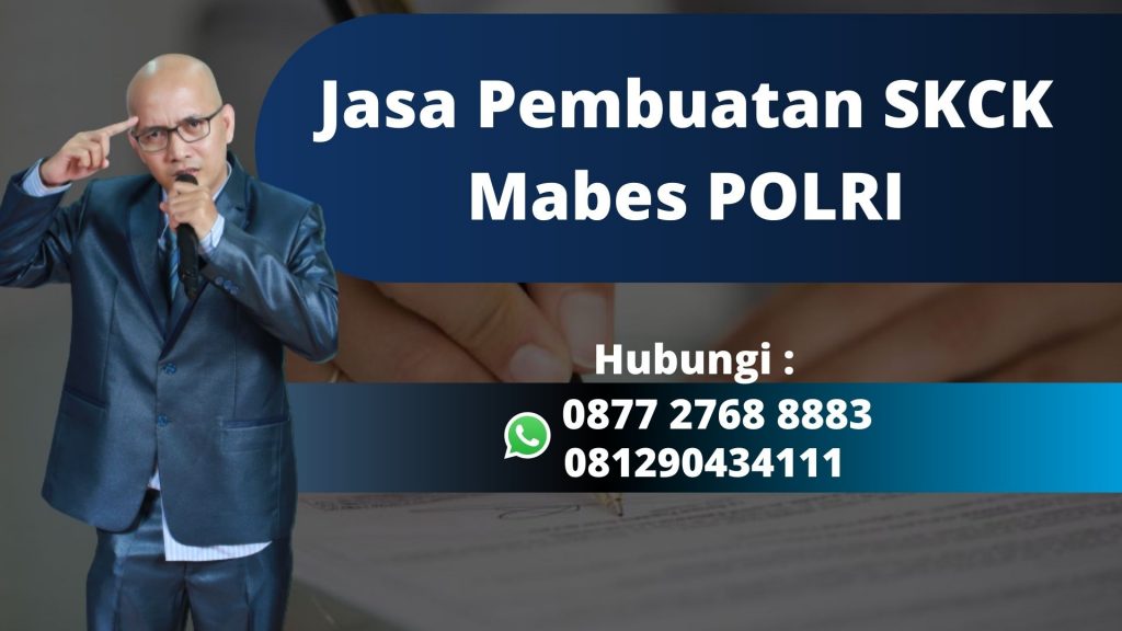 Jasa Pembuatan SKCK Mabes POLRI Siap Melayani di Tangerang Mudah, Murah, dan Anti Repot WA 0877 2768 8883